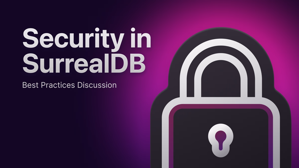 Security in SurrealDB: Best Practices Discussion