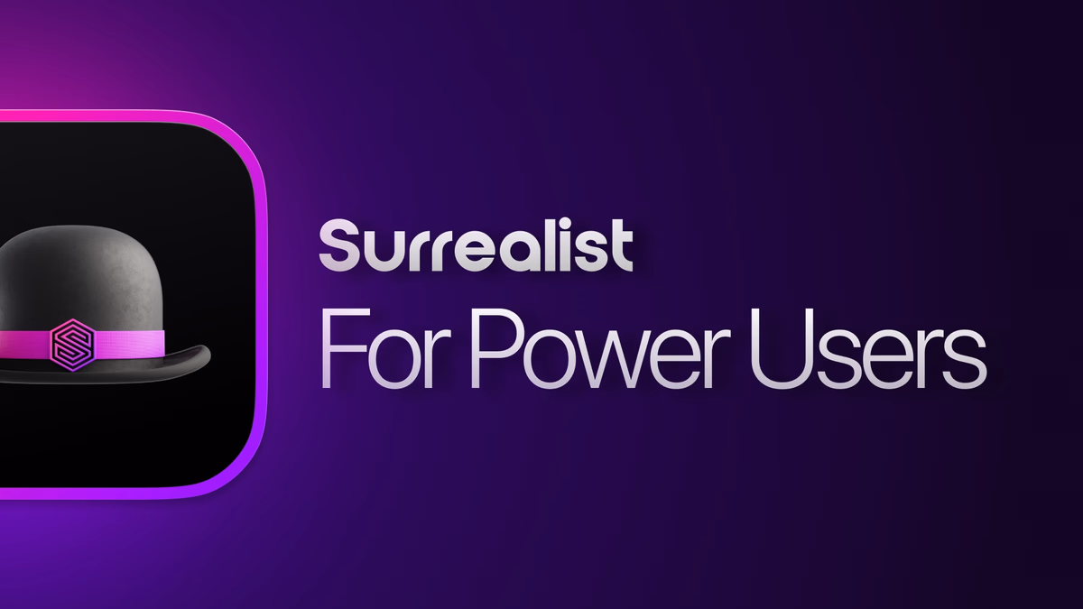 Surrealist for Power Users